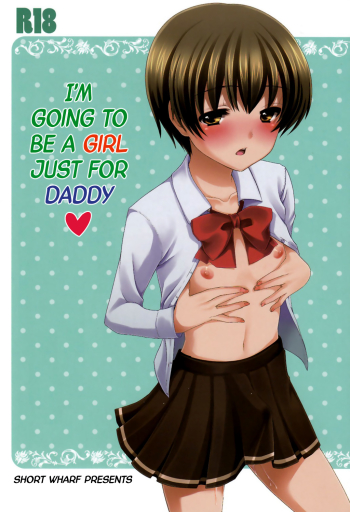 I'm Going to be a Girl Just for Daddy