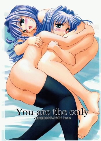 You Are The Only Version- Kanon Part 2