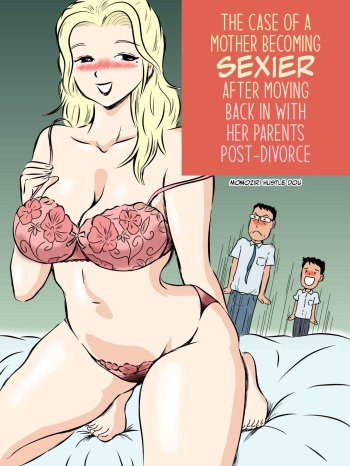 Demodori Kaa-san ga Eroku natte ita Ken | The Case Of A Mother Becoming Sexier After Moving Back In With Her Parents Post-Divorce