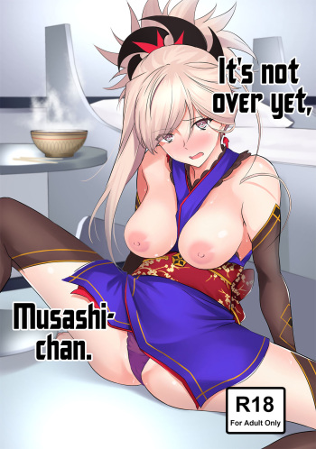 Musashi-chan, Mada da yo It's not over yet, Musashi-chan