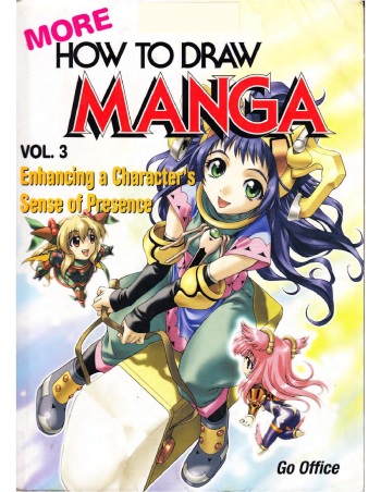 More How to Draw Manga Vol. 3 - Enhancing a Character's Sense of Presence