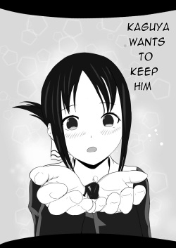 Kaguya Wants To Keep Him